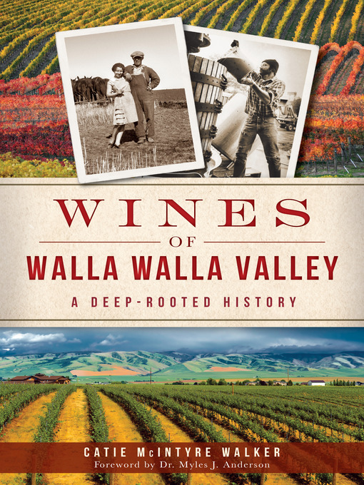 Title details for Wines of Walla Walla Valley by Catie McIntyre Walker - Available